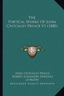 The Poetical Works Of John Critchley Prince V1 (1880)