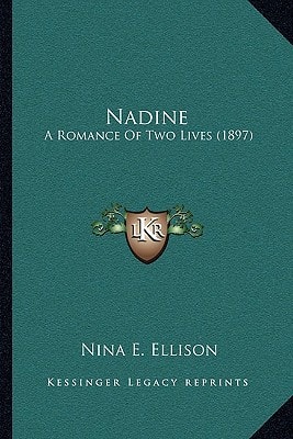 Nadine: A Romance Of Two Lives (1897)