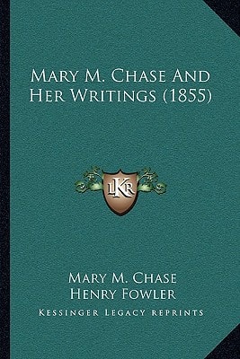 Mary M. Chase And Her Writings (1855)