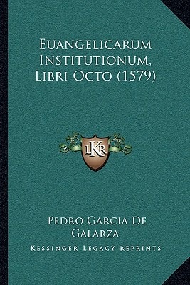 Euangelicarum Institutionum, Libri Octo (1579)
