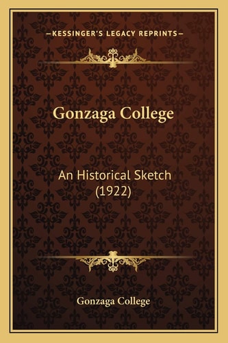 Gonzaga College: An Historical Sketch (1922)