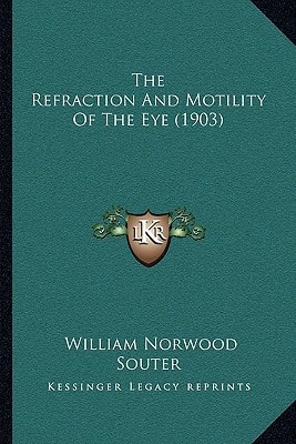 The Refraction And Motility Of The Eye (1903)