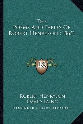 The Poems And Fables Of Robert Henryson (1865)