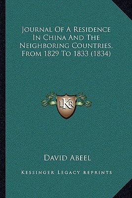 Journal Of A Residence In China And The Neighboring Countries, From 1829 To 1833 (1834)