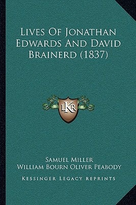 Lives Of Jonathan Edwards And David Brainerd (1837)
