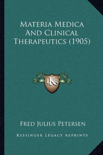Materia Medica And Clinical Therapeutics (1905)