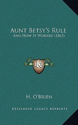 Aunt Betsy's Rule: And How It Worked (1863)