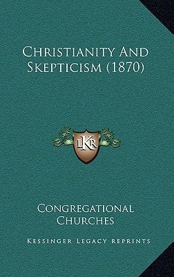 Christianity And Skepticism (1870)