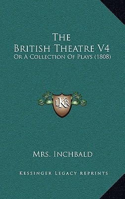 The British Theatre V4: Or A Collection Of Plays (1808)