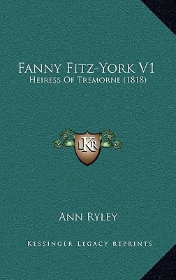 Fanny Fitz-York V1: Heiress Of Tremorne (1818)