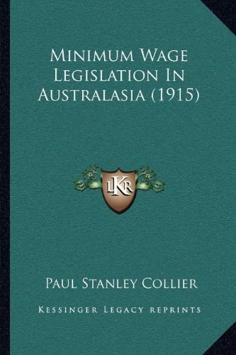 Minimum Wage Legislation In Australasia (1915)