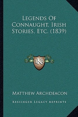 Legends Of Connaught, Irish Stories, Etc. (1839)