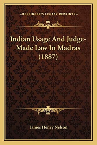 Indian Usage And Judge-Made Law In Madras (1887)