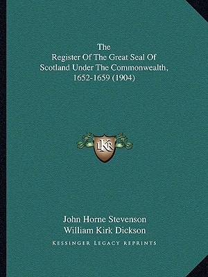 The Register Of The Great Seal Of Scotland Under The Commonwealth, 1652-1659 (1904)