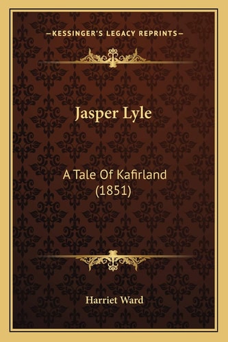 Jasper Lyle: A Tale Of Kafirland (1851)