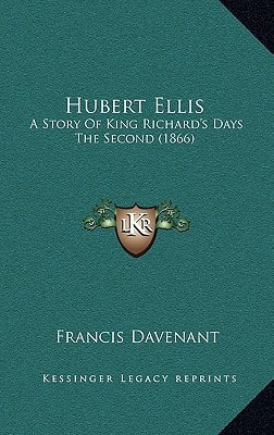 Hubert Ellis: A Story Of King Richard's Days The Second (1866)