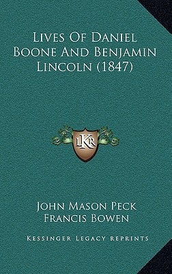Lives Of Daniel Boone And Benjamin Lincoln (1847)