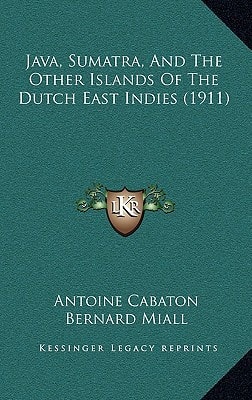 Java, Sumatra, And The Other Islands Of The Dutch East Indies (1911)