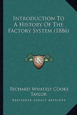 Introduction To A History Of The Factory System (1886)