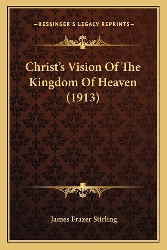 Christ's Vision Of The Kingdom Of Heaven (1913)