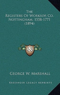 The Registers Of Worksop, Co. Nottingham, 1558-1771 (1894)