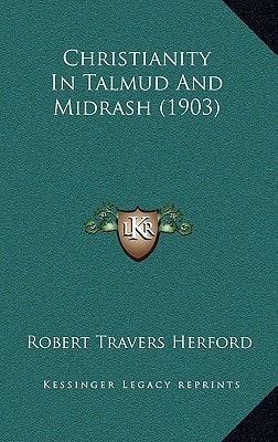 Christianity In Talmud And Midrash (1903)