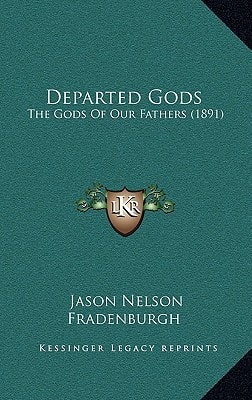 Departed Gods: The Gods Of Our Fathers (1891)