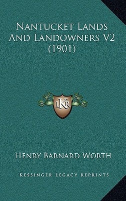 Nantucket Lands And Landowners V2 (1901)