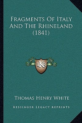 Fragments Of Italy And The Rhineland (1841)