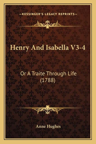 Henry And Isabella V3-4: Or A Traite Through Life (1788)