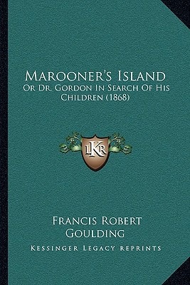 Marooner's Island: Or Dr. Gordon In Search Of His Children (1868)