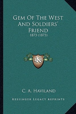 Gem Of The West And Soldiers' Friend: 1873 (1873)