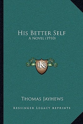 His Better Self: A Novel (1910)