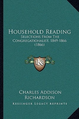 Household Reading: Selections From The Congregationalist, 1849-1866 (1866)