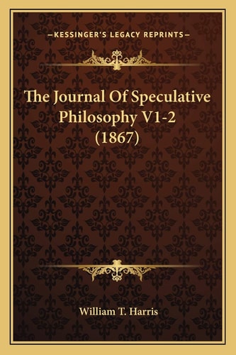The Journal Of Speculative Philosophy V1-2 (1867)