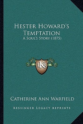 Hester Howard's Temptation: A Soul's Story (1875)