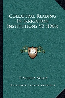 Collateral Reading In Irrigation Institutions V3 (1906)
