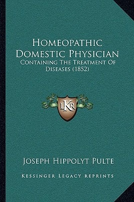 Homeopathic Domestic Physician: Containing The Treatment Of Diseases (1852)