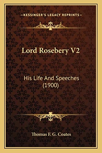 Lord Rosebery V2: His Life And Speeches (1900)