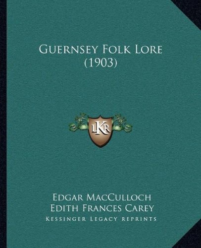 Guernsey Folk Lore (1903)