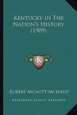Kentucky In The Nation's History (1909)