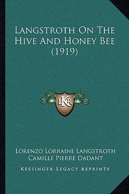 Langstroth On The Hive And Honey Bee (1919)
