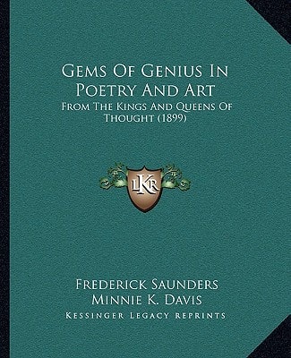 Gems Of Genius In Poetry And Art: From The Kings And Queens Of Thought (1899)