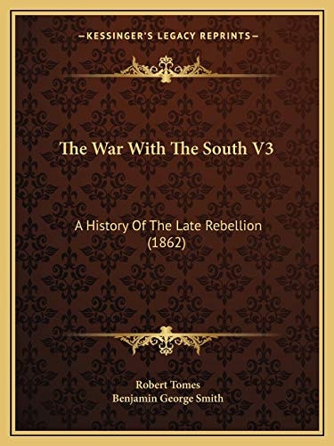 The War With The South V3: A History Of The Late Rebellion (1862)