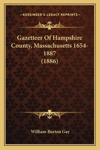 Gazetteer Of Hampshire County, Massachusetts 1654-1887 (1886)