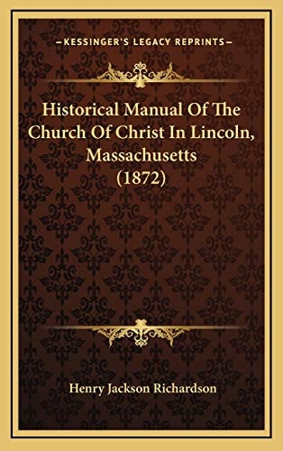 Historical Manual Of The Church Of Christ In Lincoln, Massachusetts (1872)