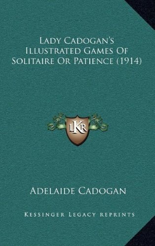 Lady Cadogan's Illustrated Games of Solitaire or Patience (1914)