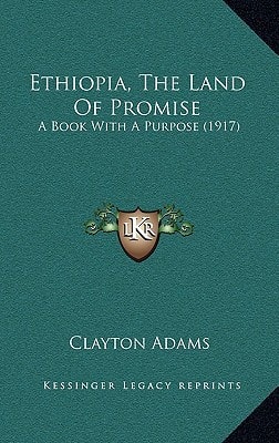 Ethiopia, The Land Of Promise: A Book With A Purpose (1917)