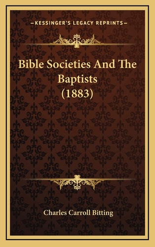 Bible Societies And The Baptists (1883)