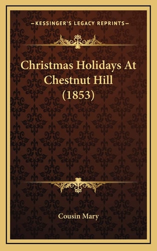 Christmas Holidays At Chestnut Hill (1853)